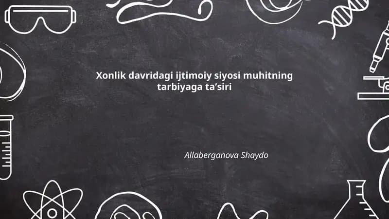 Xonlik davridagi ijtimoiy siyosi muhitning tarbiyaga ta'siri