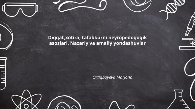 Diqqat,xotira, tafakkurni neyropedogogik asoslari. Nazariy va amaliy yondashuvlar