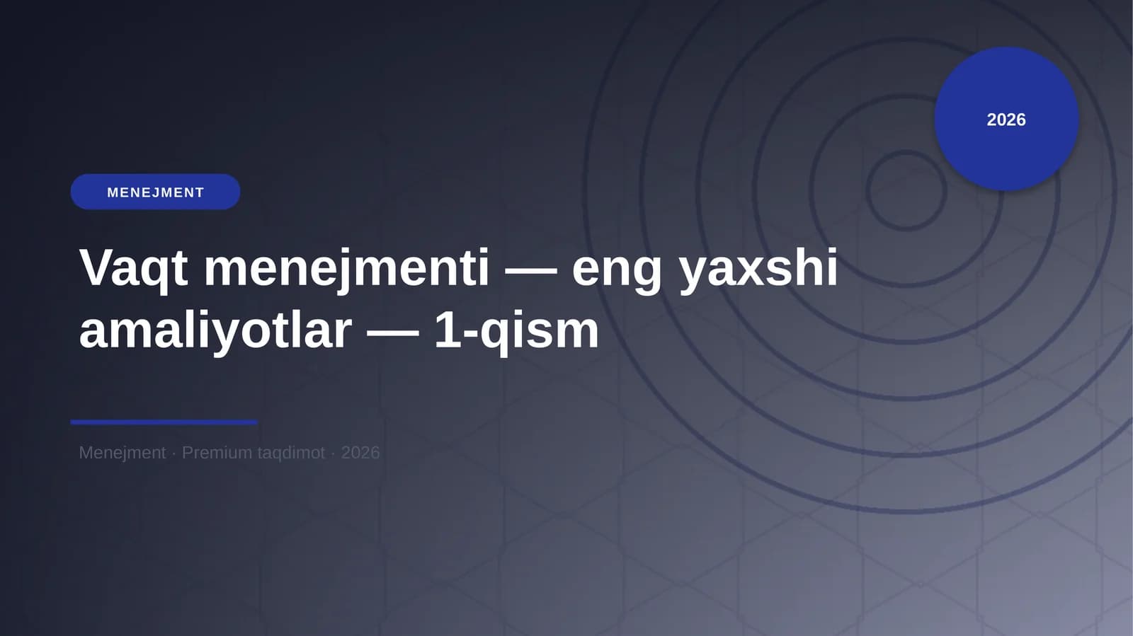 Vaqt menejmenti — eng yaxshi amaliyotlar — 1-qism