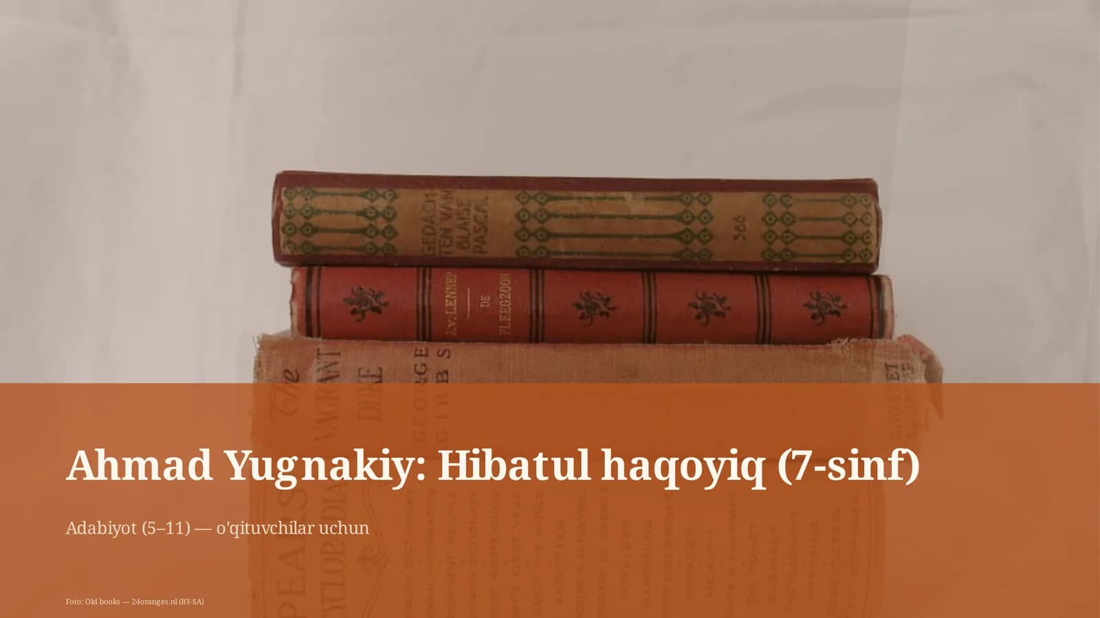 Ahmad Yugnakiy: Hibatul haqoyiq (7-sinf)