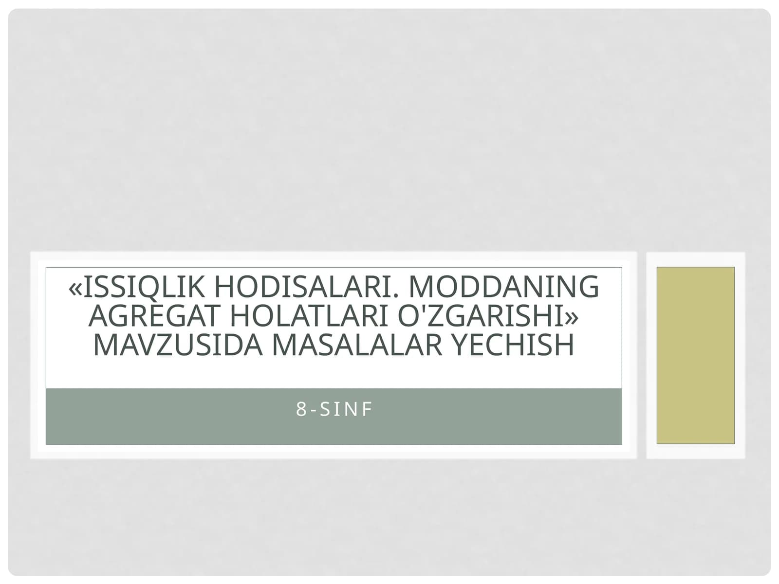 Fizika - Issiqlik hodisalari va agregat holat o'zgarishi masalalari (8-sinf)