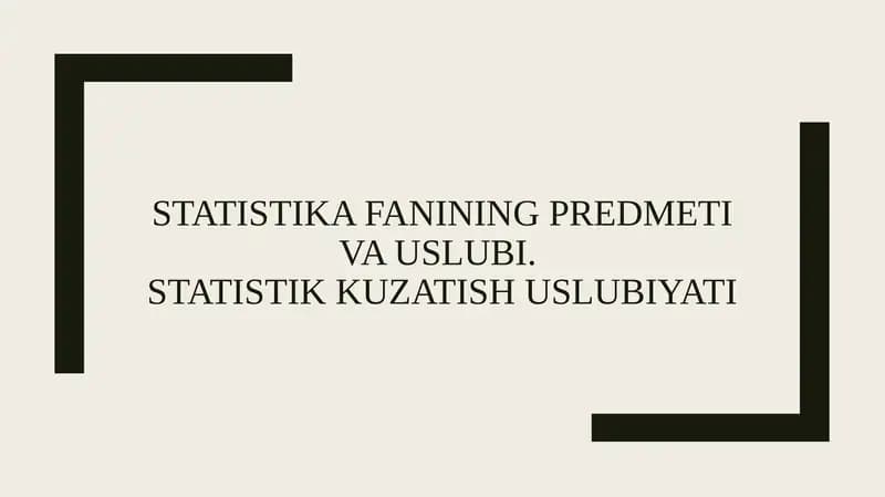 Statistika fanining predmeti va uslubi. Statistik kuzatish uslubiyati