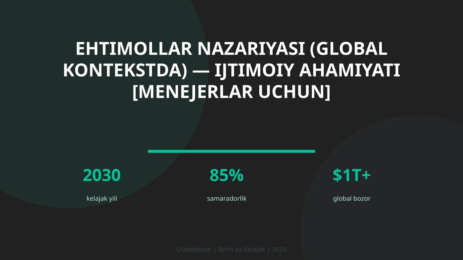 EHTIMOLLAR NAZARIYASI (GLOBAL KONTEKSTDA) — IJTIMOIY AHAMIYATI [MENEJERLAR UCHUN]