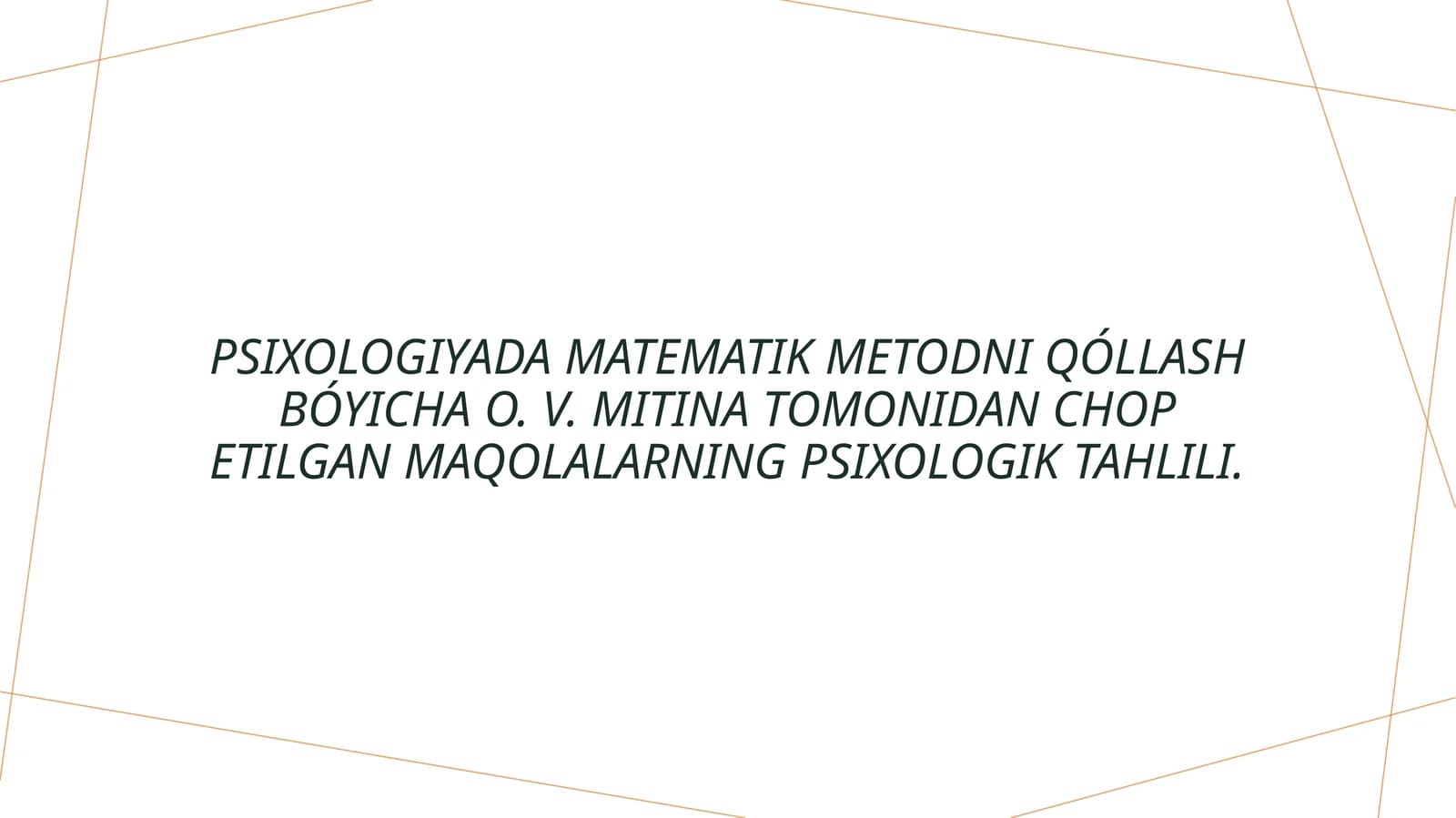Psixologiyada matematik metodni qóllash bóyicha O. V. Mitina tomonidan chop etilgan maqolalarning psixologik tahlili.