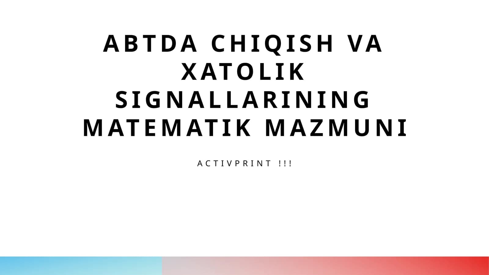 ABTDA CHIQISH VA XATOLIK SIGNALLARINING MATEMATIK MAZMUNI