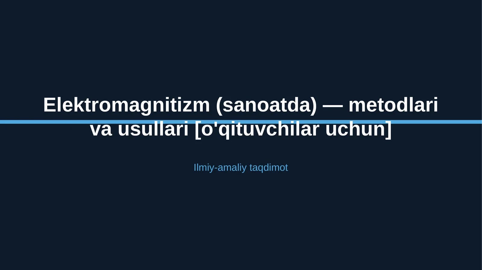 Elektromagnitizm (sanoatda) — metodlari va usullari [o'qituvchilar uchun]