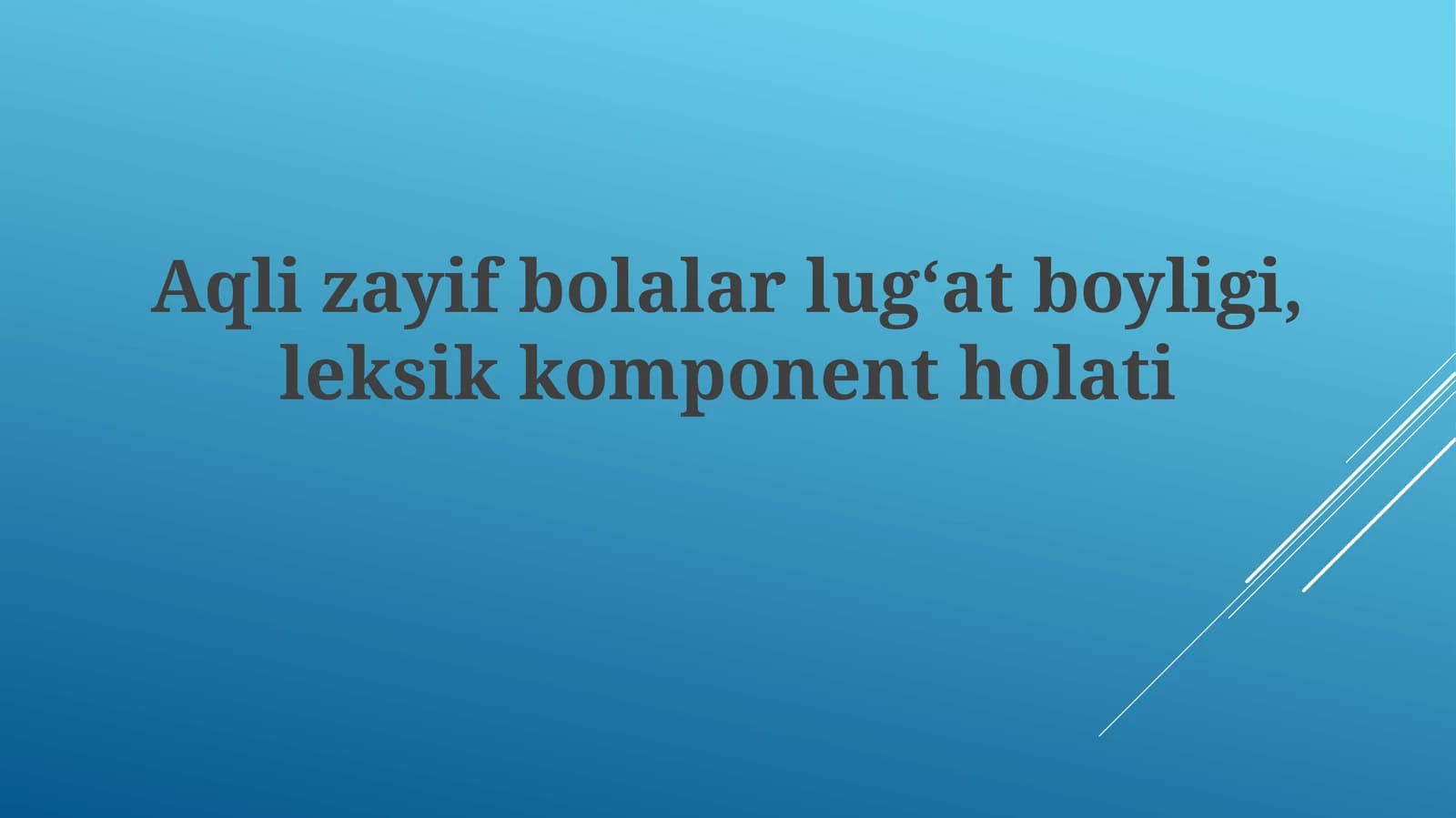 Aqliy Nogiron Bolalarda Lugʻat Boyligi va Leksik Komponent Holati