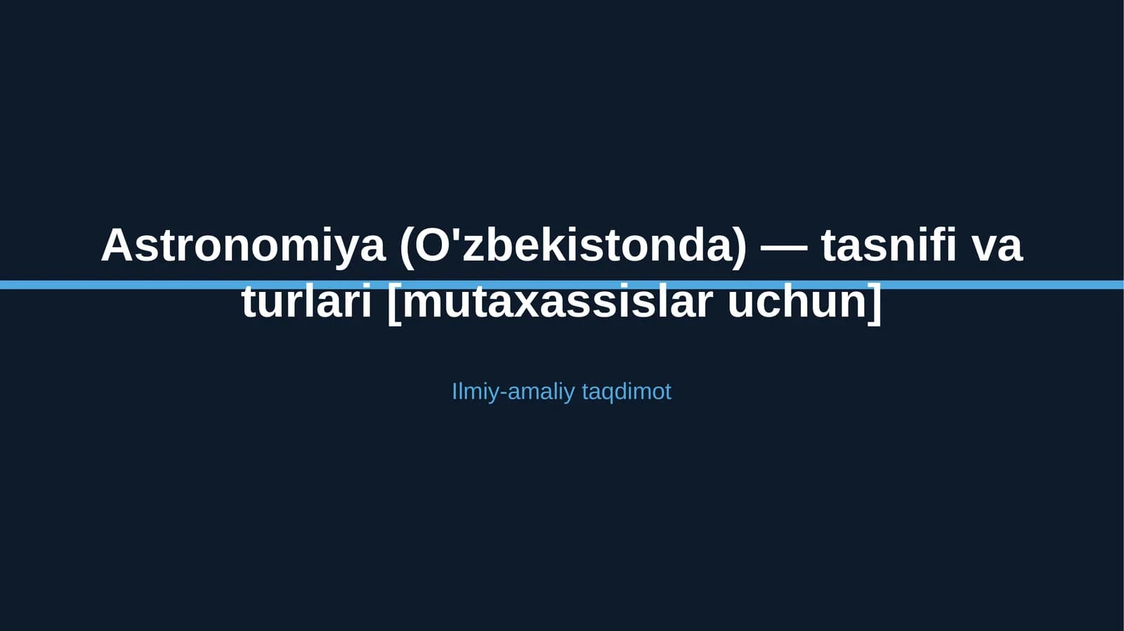 Astronomiya (O'zbekistonda) — tasnifi va turlari [mutaxassislar uchun]