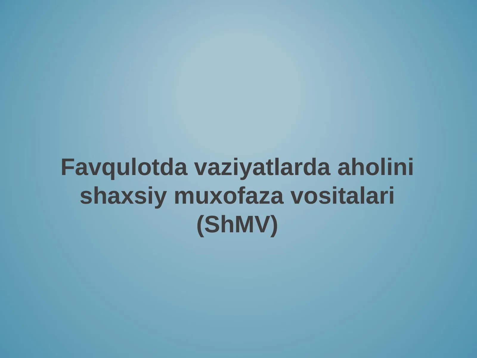 Favqulotda vaziyatlarda aholinish axsiy muxofazavositalari (ShMV)