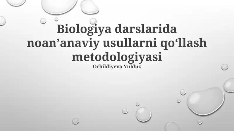 Biologiya darslarida noanʼanaviy usullarni qoʻllash metodologiyasi