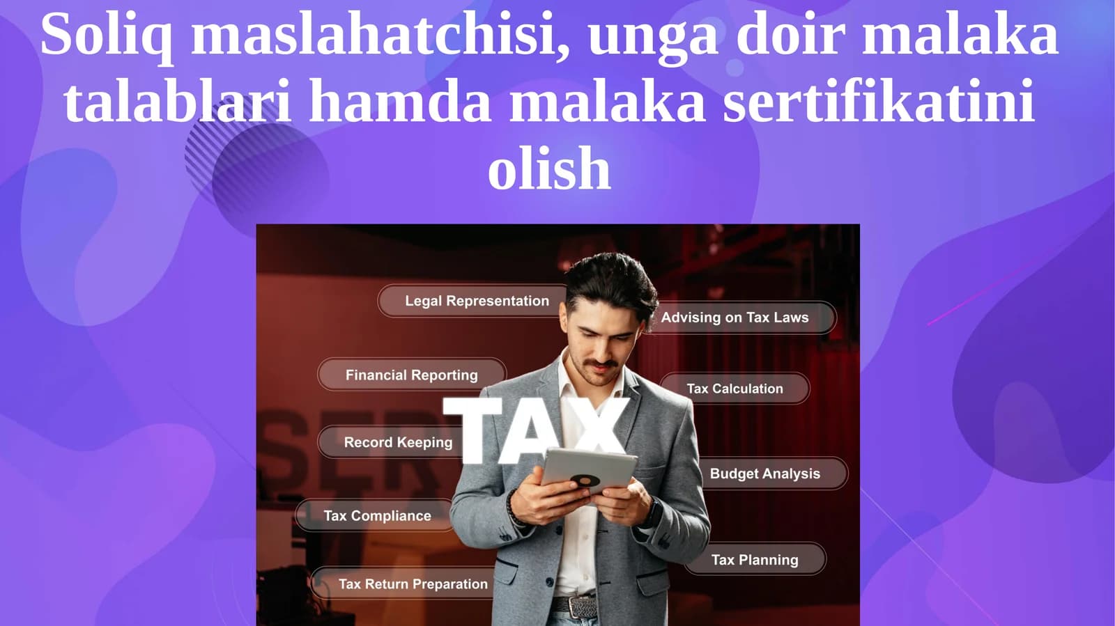 Soliq maslahatchisi, unga doir malaka talablari-Hamda malaka sertifikatini olish