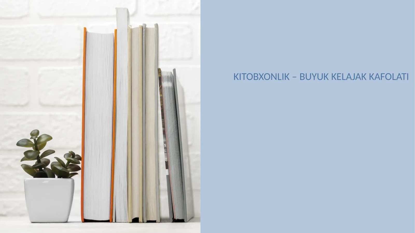 KITOBXONLIK – BUYUK KELAJAK KAFOLATI