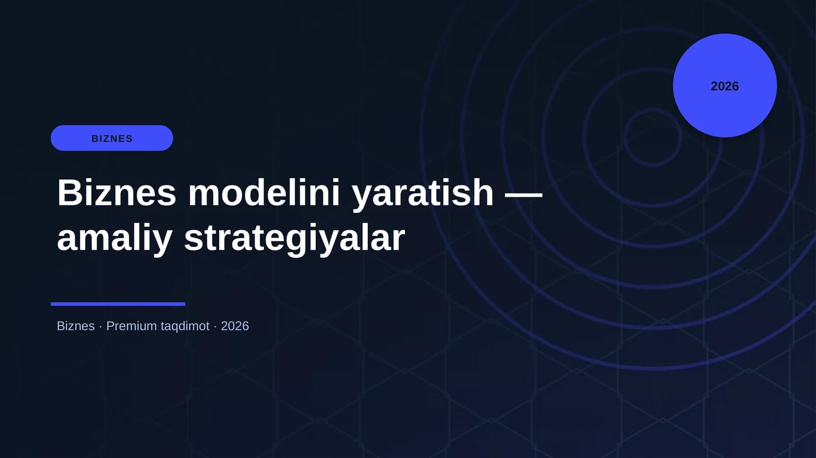 Biznes modelini yaratish — amaliy strategiyalar