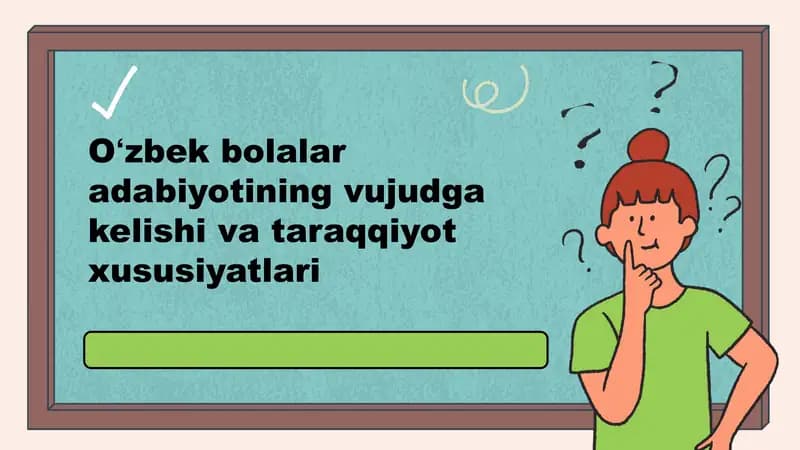 Oʻzbek bolalar adabiyotining vujudga kelishi va taraqqiyot xususiyatlari
