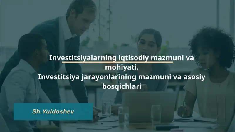 Investitsiyalarning iqtisodiy mazmuni va mohiyati