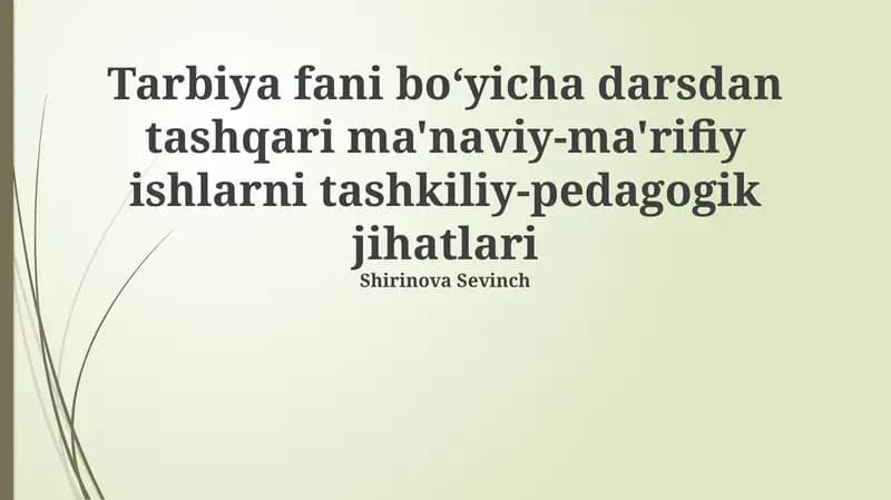 Tarbiya fani boʻyicha darsdan tashqari ma'naviy-ma'rifiy ishlarni tashkiliy-pedagogik jihatlari