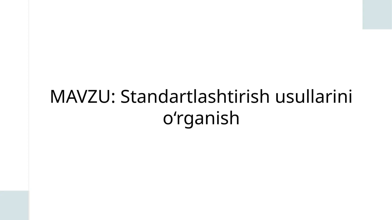 Standartlashtirish usullarini o'rganish