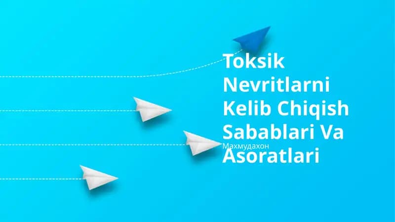 Toksik Nevritlarni Kelib Chiqish Sabablari Va Asoratlari
