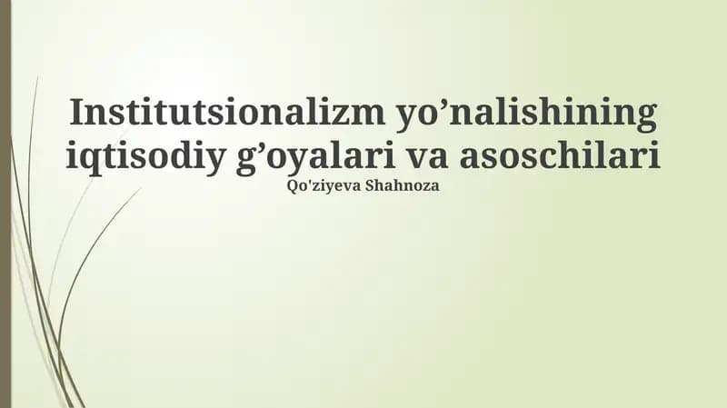 Institutsionalizm yo’nalishining iqtisodiy g’oyalari va asoschilari