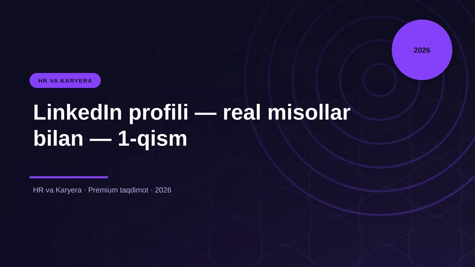 LinkedIn profili — real misollar bilan — 1-qism
