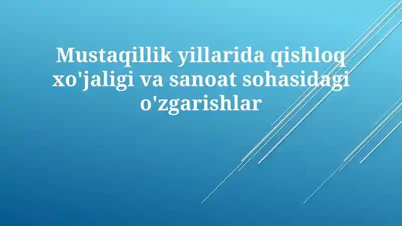 Mustaqillik yillarida qishloq xo'jaligidagi o'zgarishlar