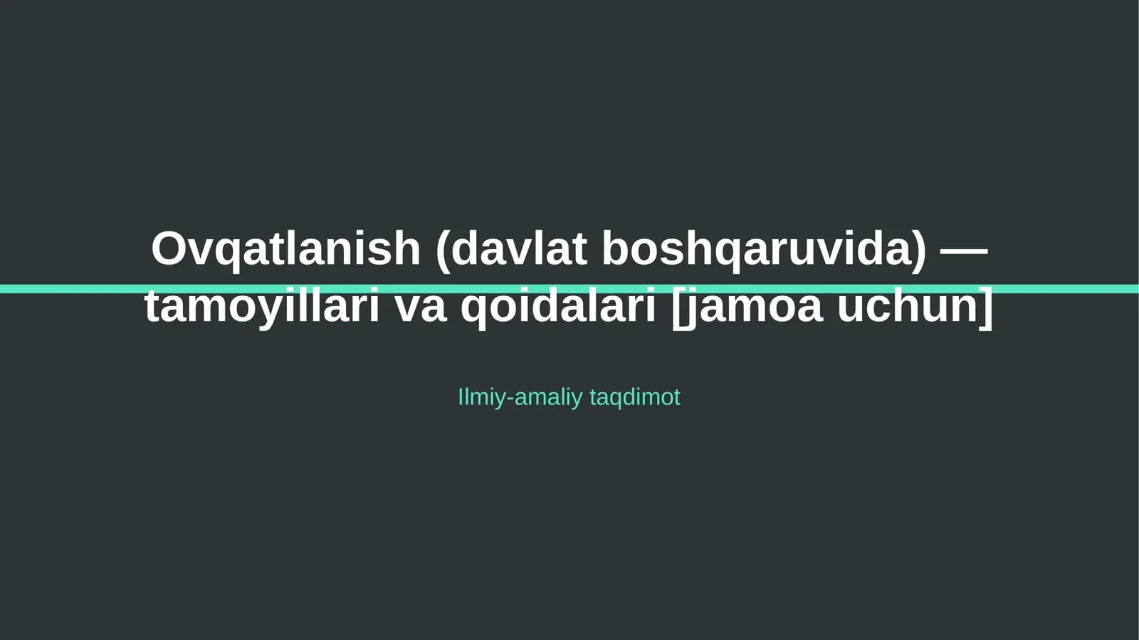 Ovqatlanish (davlat boshqaruvida) — tamoyillari va qoidalari [jamoa uchun]