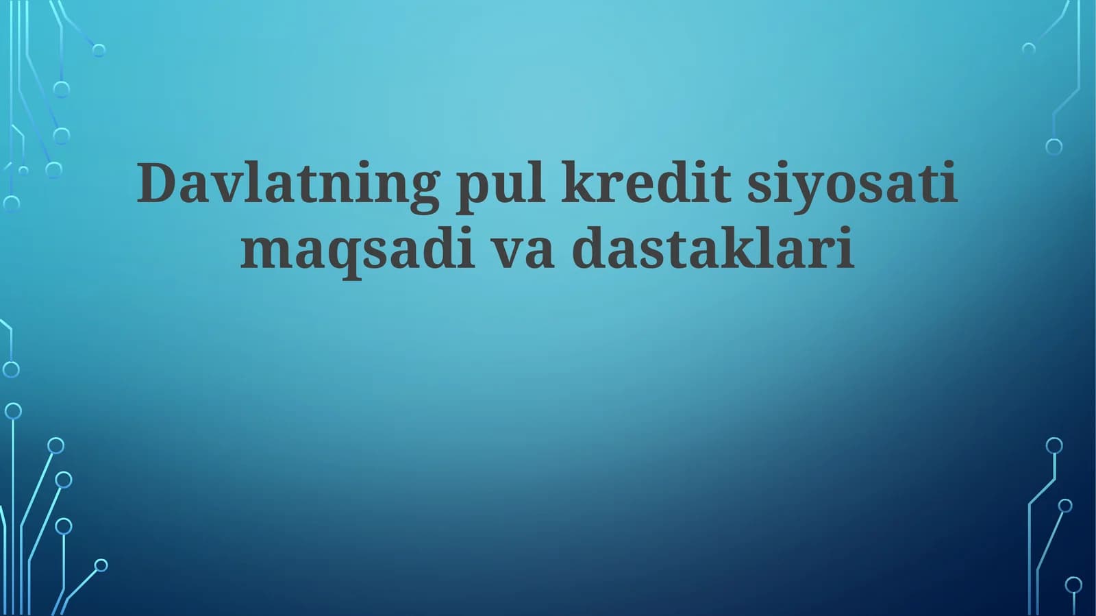 Davlatning pul kredit siyosati maqsadlari va dastaklari