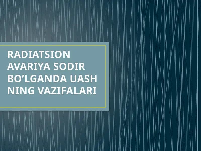 RADIATSION AVARIYA SODIR BO’LGANDA UASH NING VAZIFALARI