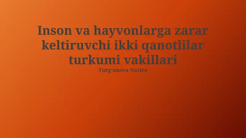 Inson va hayvonlarga zarar keltiruvchi ikki qanotlilar turkumi vakillari