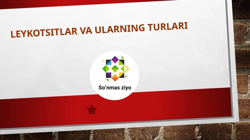 Leykotsitlar va ularning turlari