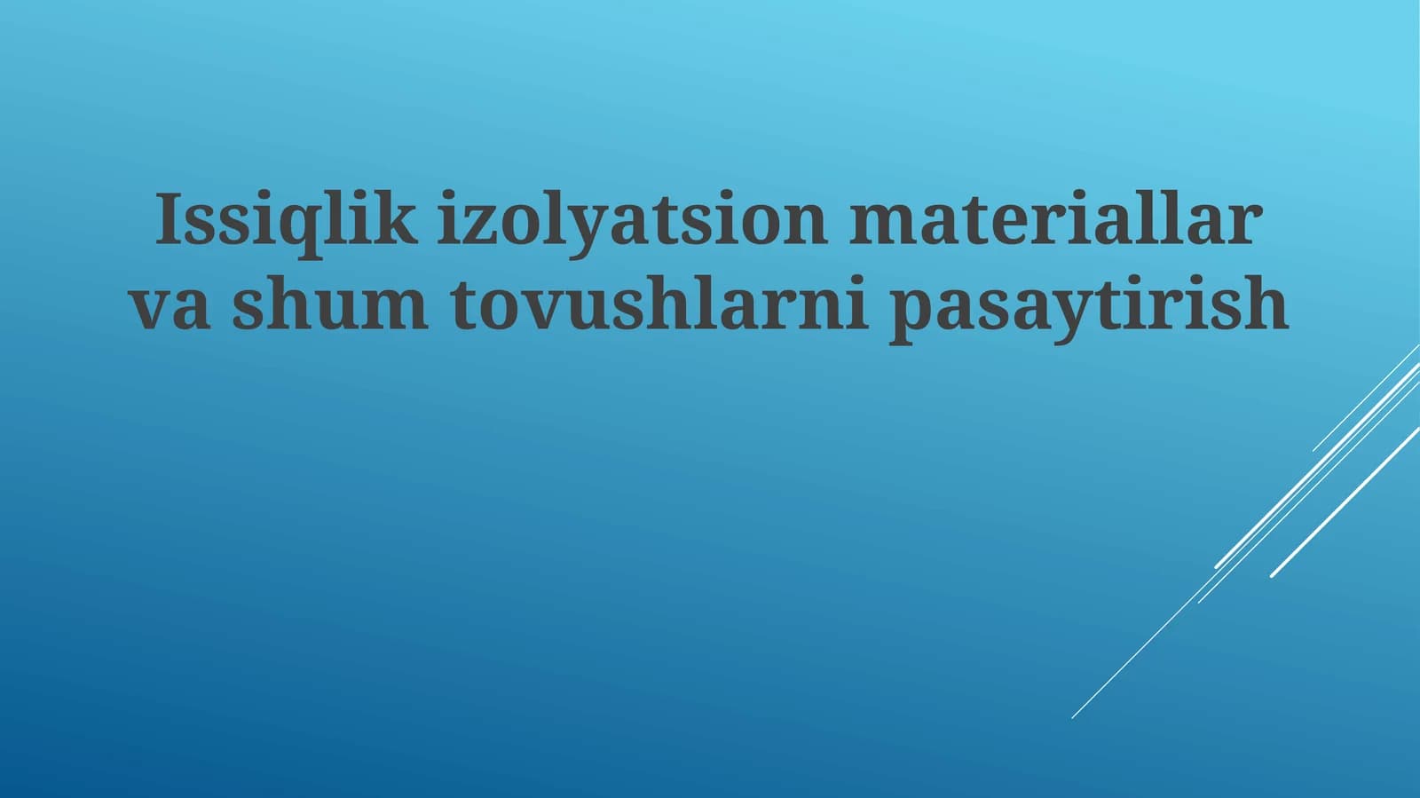 Issiqlikizolyatsionmateriallarvashumtovushlarnipasaytirish