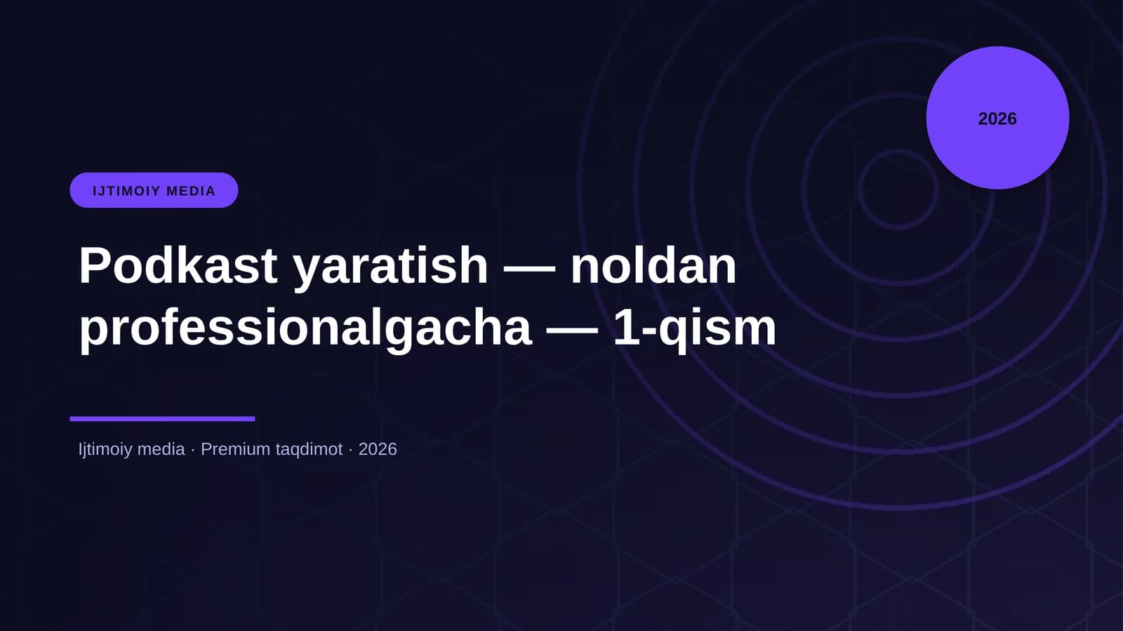 Podkast yaratish — noldan professionalgacha — 1-qism