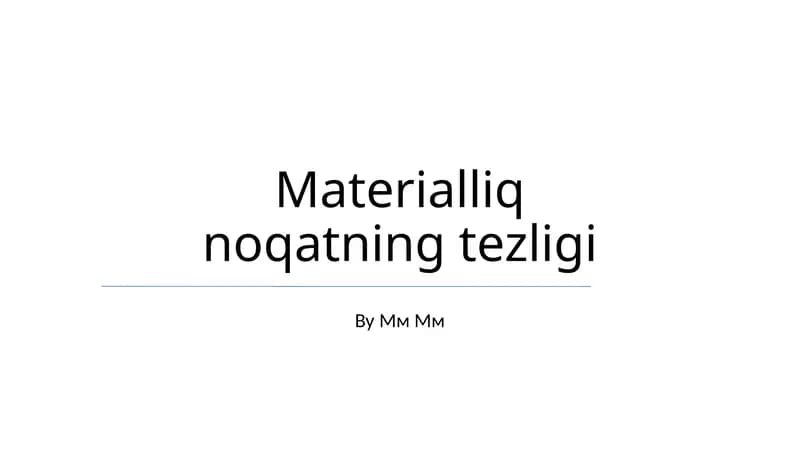 Materialliq noqatning tezligi