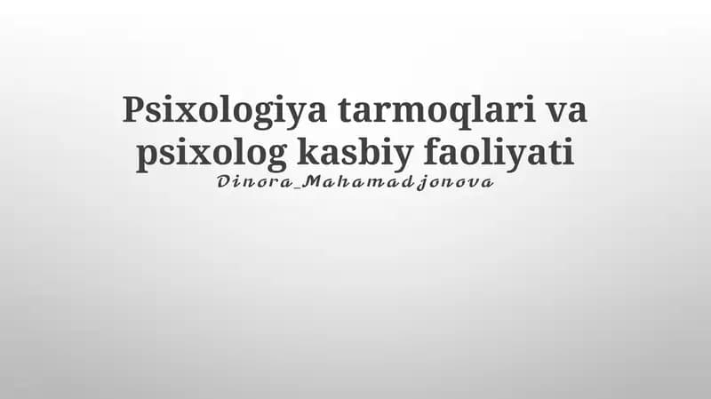 Psixologiya tarmoqlari va psixolog kasbiy faoliyati