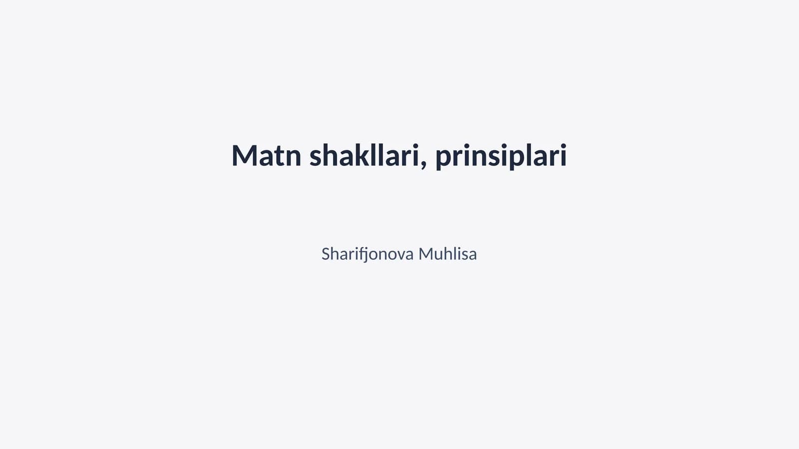 Matn shakllari, prinsiplari