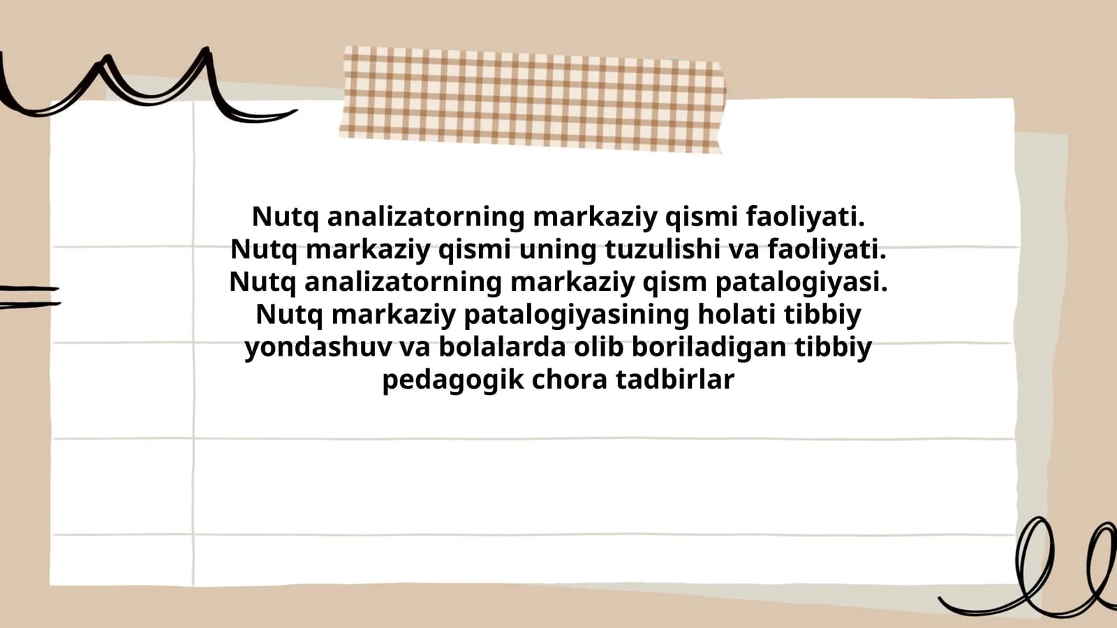 Nutq analizatorining markaziy qismi faoliyati. Nutq markaziy qismi uning tuzulishi va faoliyati. Nutq analizatorining markaziy qism patalogiyasi. Nutq markaziy patalogiyasining holati tibbiy yondashuv va bolalarda olib boriladigan tibbiy pedagogik chora tadbirlar