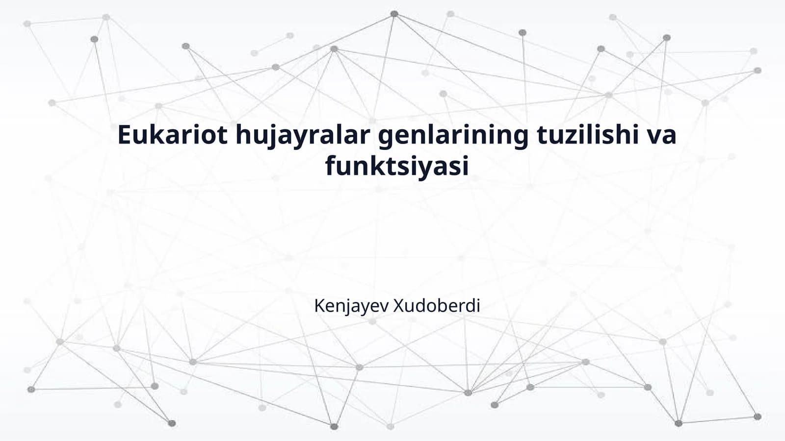 Eukariot hujayralar genlarining tuzilishi va funktsiyasi