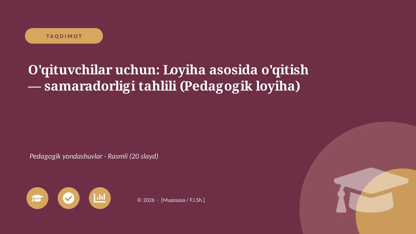 O'qituvchilar uchun: Loyiha asosida o'qitish — samaradorligi tahlili (Pedagogik loyiha)