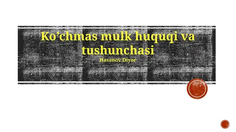 Ko’chmas mulk huquqi va tushunchasi
