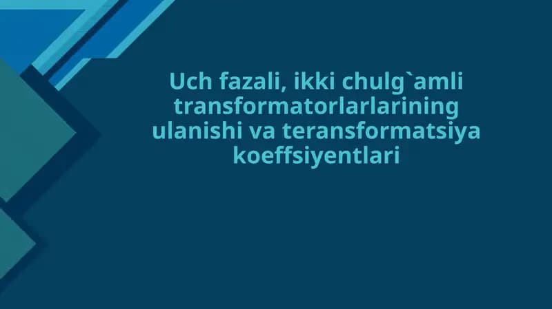 Uchfazali, ikkichulg`amli transformatorlarlarining ulanishi va transformatsiya koeffsiyentlari