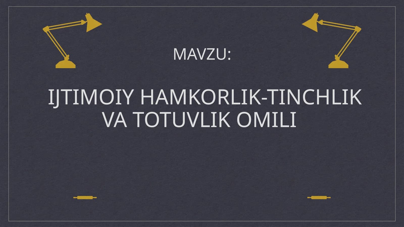 Ijtimoiy Hamkorlik-tinchlik va totuvlik omili
