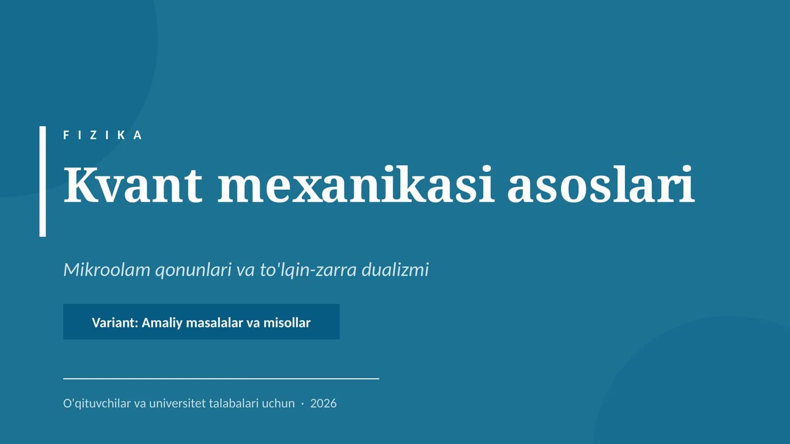 FIZIKA Kvant mexanikasi asoslari
