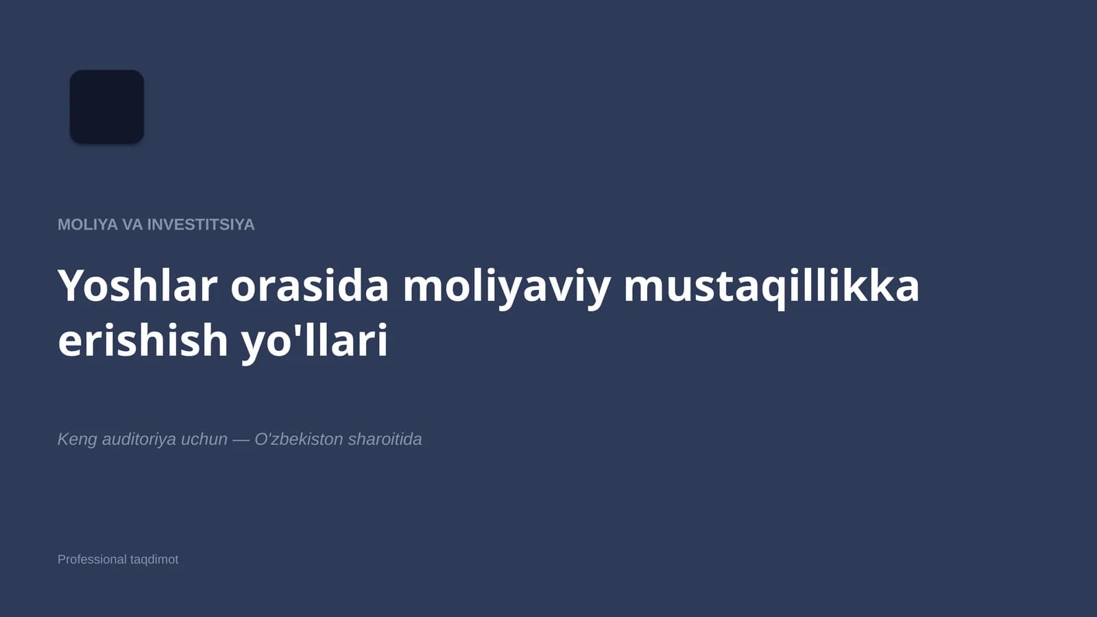 Yoshlar orasida moliyaviy mustaqillikka erishish yo'llari