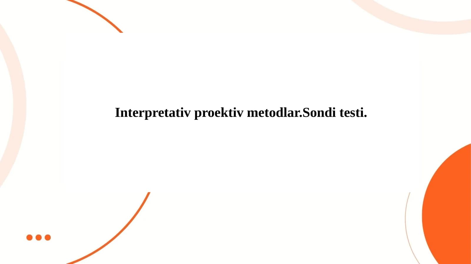 Interpretativ proektiv metodlar.Sondi testi.