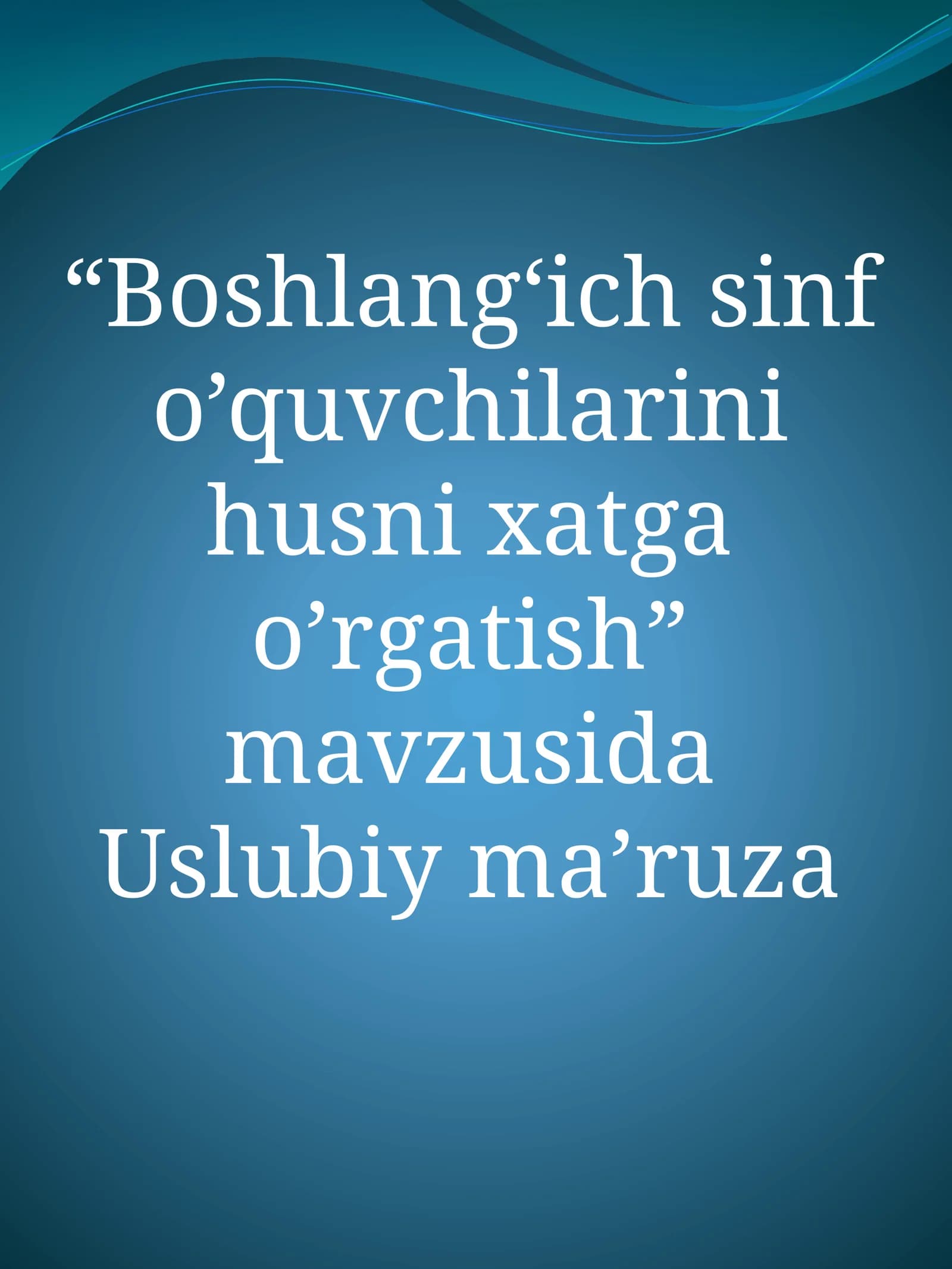 Boshlang‘ich sinf o’quvchilarini husni xatga o’rgatish