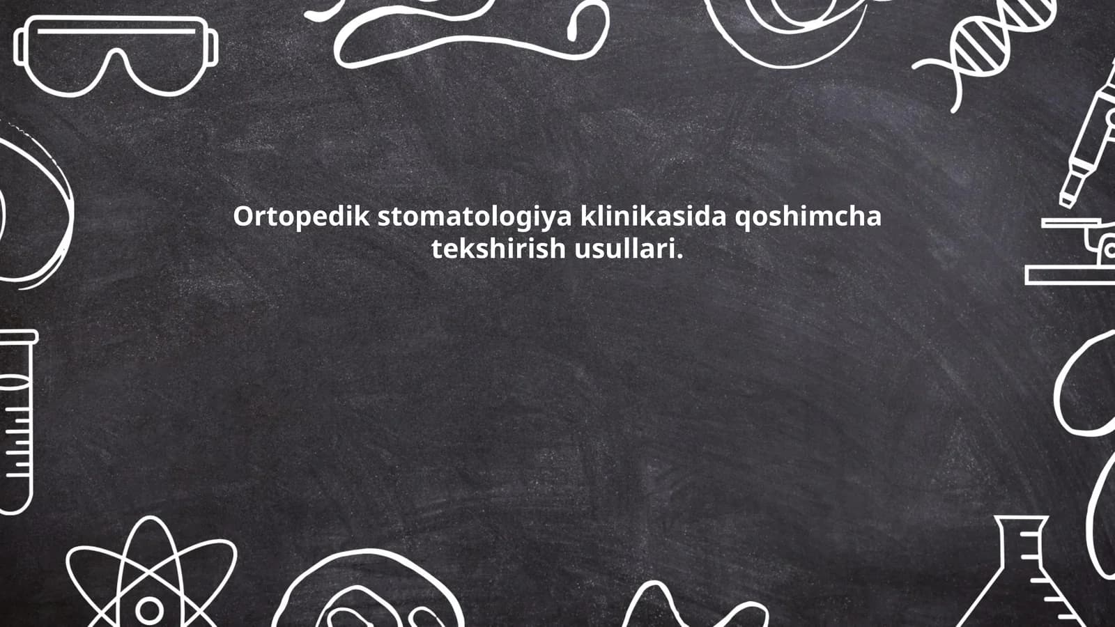 Ortopedik stomatologiya klinikasida qoshimcha tekshirish usullari