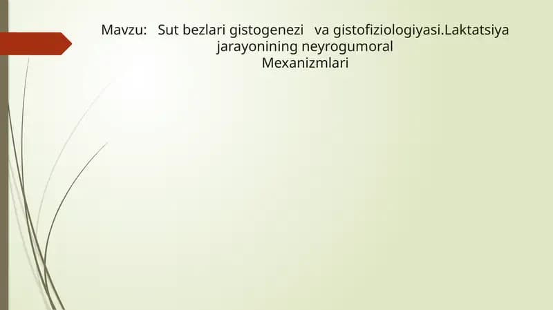 Sut bezlari gistogenezi   va gistofiziologiyasi.Laktatsiya jarayonining neyrogumoral Mexanizmlari