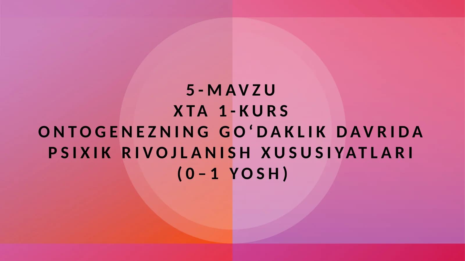 Ontogenezninggo‘daklikdavridapsixikrivojlanishxususiyatlari(0–1yosh)