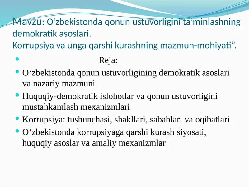 O‘zbekistonda qonun ustuvorligini ta’minlashning demokratik asoslari.Korrupsiya va unga qarshi kurashning mazmun-mohiyati