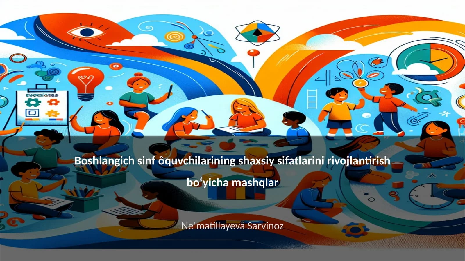 Boshlangich sinf ôquvchilarining shaxsiy sifatlarini rivojlantirish boʻyicha mashqlar